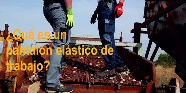 ¿Qué es un Pantalón Elástico de Trabajo?