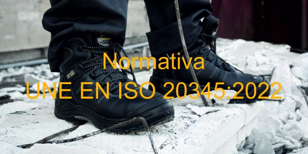 La importancia del calzado de seguridad según la normativa UNE EN ISO 20345:2022